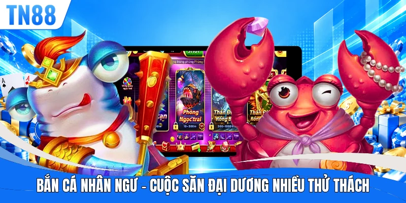 Bắn Cá Nhân Ngư
