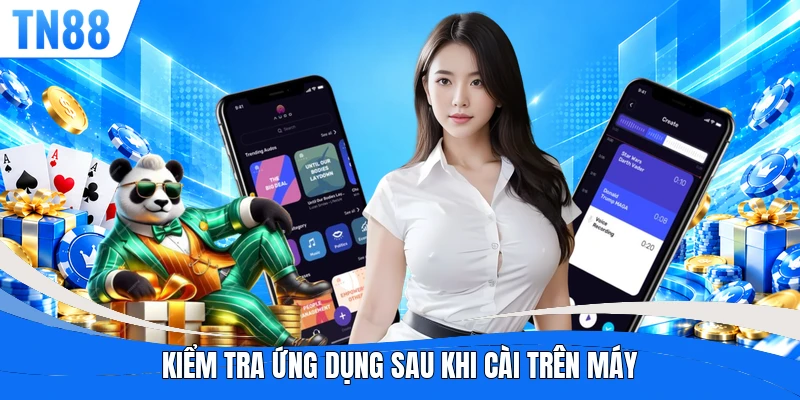 Kiểm tra ứng dụng sau khi cài trên máy